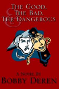 Good, the Bad and the Dangerous