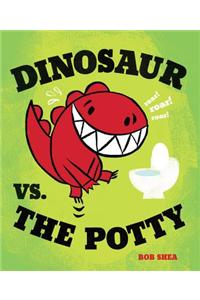 Dinosaurs vs the Potty