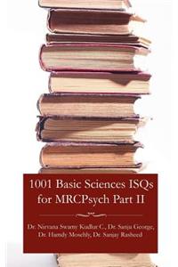 1001 Basic Sciences Isqs for Mrcpsych Part II