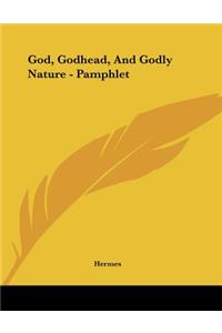 God, Godhead, And Godly Nature - Pamphlet