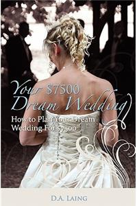 Your $7500 Dream Wedding