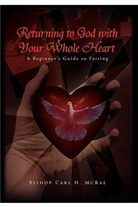 Returning to God with Your Whole Heart