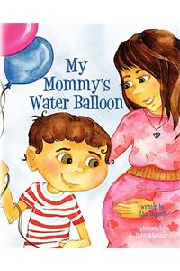 My Mommy's Water Balloon