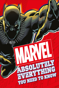 Marvel Absolutely Everything You Need to Know