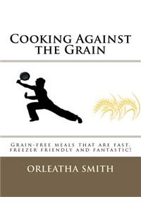 Cooking Against the Grain