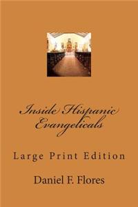 Inside Hispanic Evangelicals: Cultural Roots of Hispanic Evangelical Religion