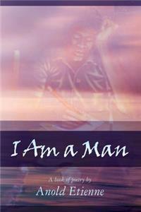I Am a Man
