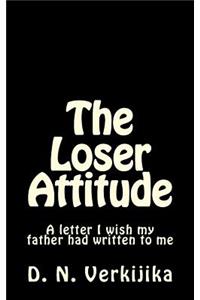 The Loser Attitude
