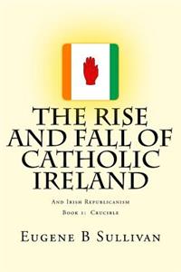 Rise and Fall of Catholic Ireland