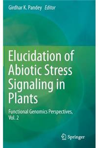 Elucidation of Abiotic Stress Signaling in Plants