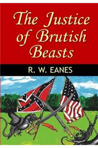 The Justice of Brutish Beasts