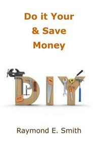 Do it Yourself & Save Money