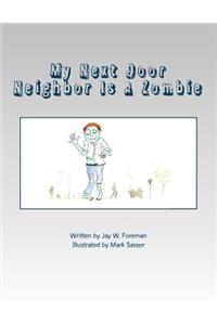 My Next Door Neighbor Is A Zombie