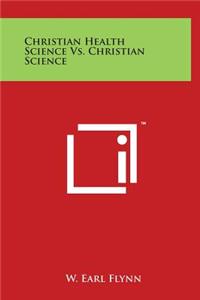 Christian Health Science vs. Christian Science