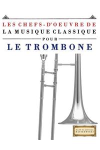 Les Chefs-d'Oeuvre de la Musique Classique Pour Le Trombone