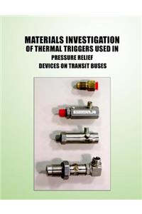 Materials Investigation of Thermal Triggers Used in Pressure Relief Devices on Transit Buses