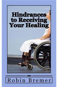 Hindrances to Receiving Your Healing