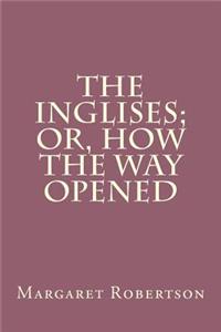 The Inglises; Or, How the Way Opened