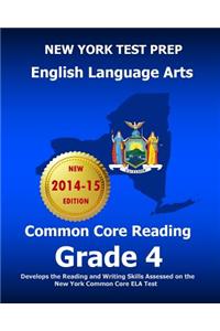 New York Test Prep English Language Arts Common Core Reading Grade 4: Develops the Reading and Writing Skills Assessed on the New York Common Core Ela
