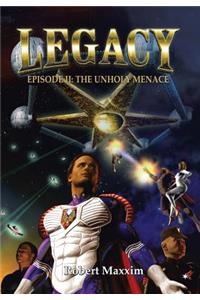 Legacy: Episode Ii: the Unholy Menace