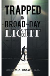 Trapped in Broad-Day Light