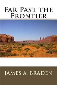 Far Past the Frontier