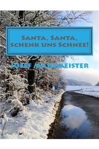 Santa, Santa, schenk uns Schnee!
