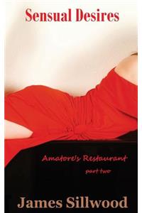 Sensual Desires: Amatore's Restaurant - Part Two