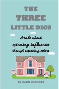 The Three Little Digs: The Importance of Fostering Influence