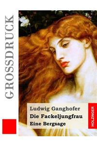 Die Fackeljungfrau (Großdruck)