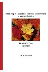 Mastering The Boards and Clinical Examinations - Respirology