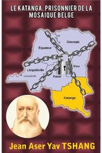 Le Katanga, prisonnier de la mosaique belge