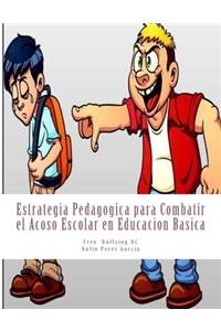 Estrategia Pedagogica para Combatir el Acoso Escolar en Educacion Basica