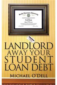 Landlord Away Your Student Loan Debt