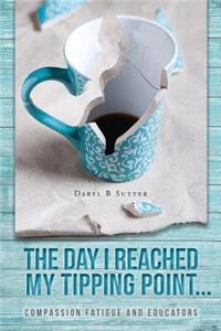 Day I Reached My Tipping Point...