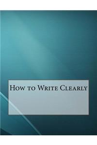 How to Write Clearly