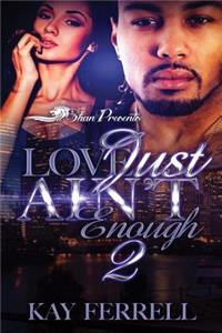 Love Just Ain't Enough 2