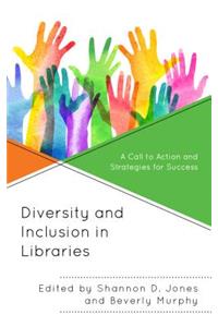 Diversity and Inclusion in Libraries