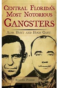 Central Florida's Most Notorious Gangsters