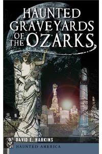 Haunted Graveyards of the Ozarks