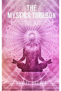 The Mystics Toolbox: An Ultimate Tripartite Guide to the Mystical Experience