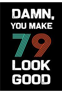 Damn, You Make 79 Look Good