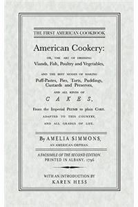 American Cookery: Or, the Art of Dressing Viaands, Fish, Poultry and Vegetables, and the Best Modes of Making Puff-Pastes, Pies, Tarts, Puddings, Custards and preserves