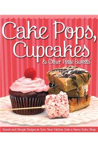 Cake Pops, Cupcakes & Other Petite Sweets