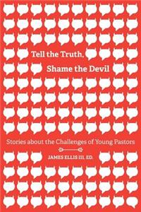 Tell the Truth, Shame the Devil