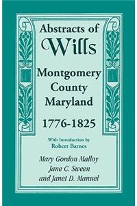 Abstracts of Wills, Montgomery County, Maryland, 1776-1825