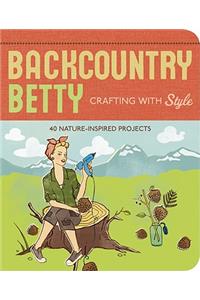 Backcountry Betty: Crafting with Style