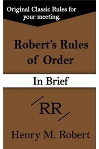 Robert's Rules of Order (in Brief)