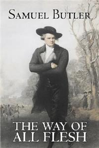 The Way of All Flesh by Samuel Butler, Fiction, Classics, Fantasy, Literary