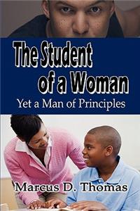 Student of a Woman: Yet a Man of Principles